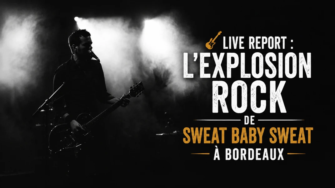 Live Report : L'Explosion Rock de Sweat Baby Sweat à Bordeaux