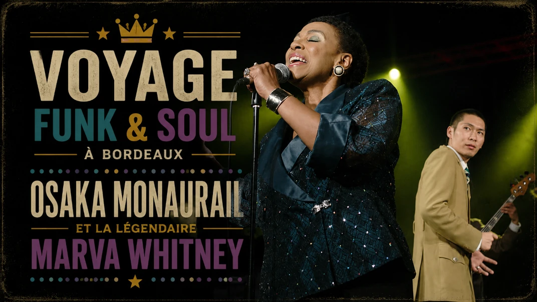 oyage Funk & Soul à Bordeaux : Osaka Monaurail et la légendaire Marva Whitney