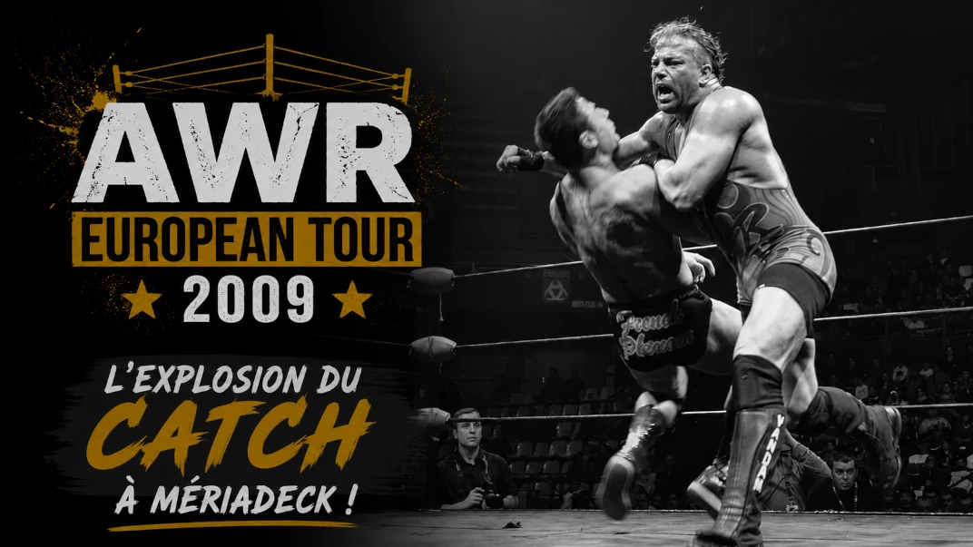 AWR European Tour 2009 : L'Explosion du Catch à Mériadeck !