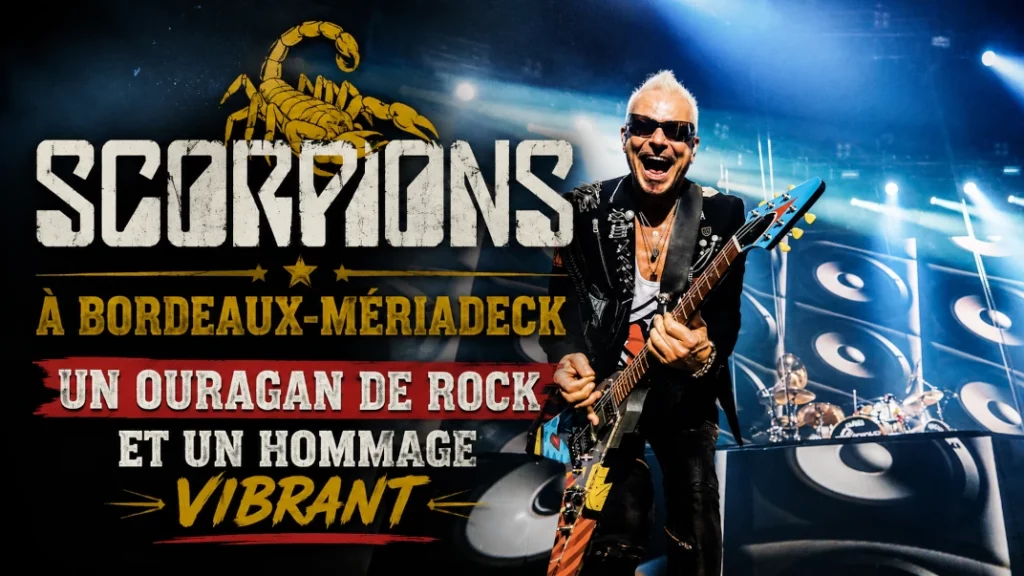 🦂 Scorpions à Bordeaux-Mériadeck : Un Ouragan de Rock et un Hommage vibrant