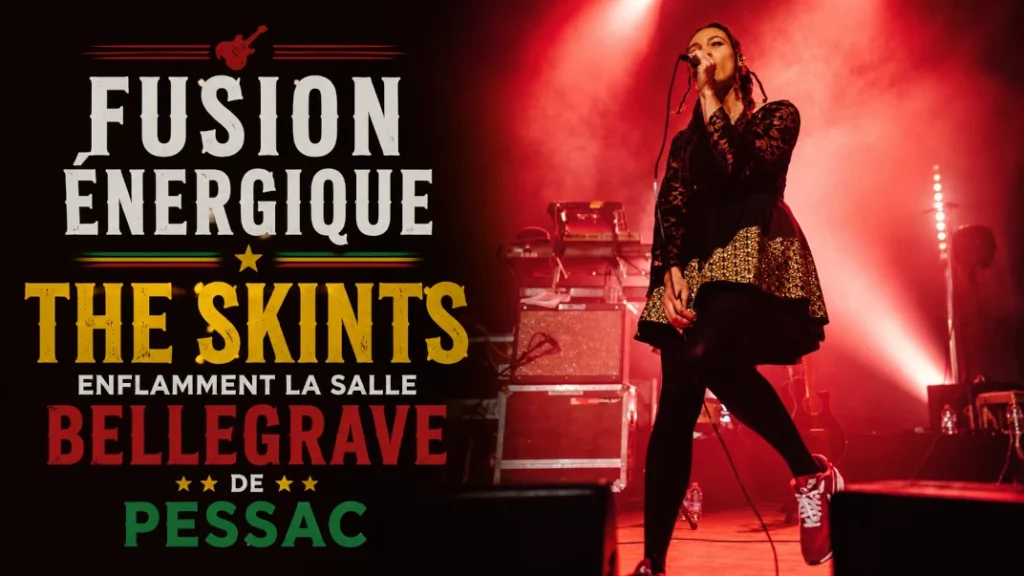 🎸 Fusion Énergique : The Skints enflamment la Salle Bellegrave de Pessac