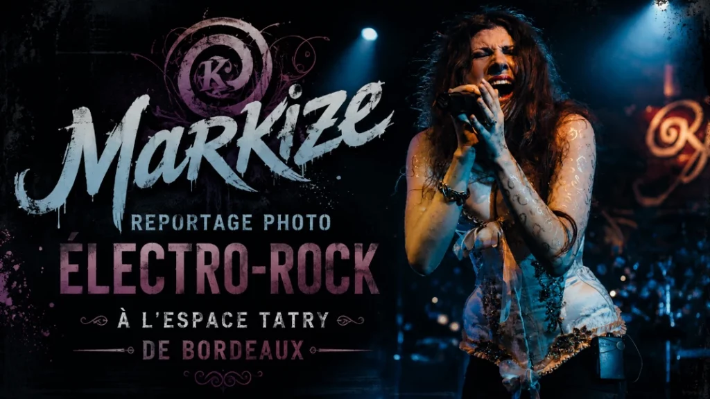 🤘 Markize : Reportage Photo Électro-Rock à l&rsquo;Espace Tatry de Bordeaux