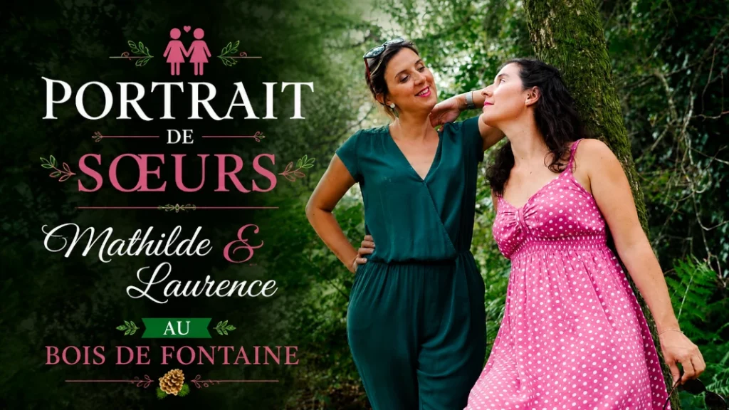 👭 Portrait de Sœurs : Mathilde et Laurence au Bois de Fontaine