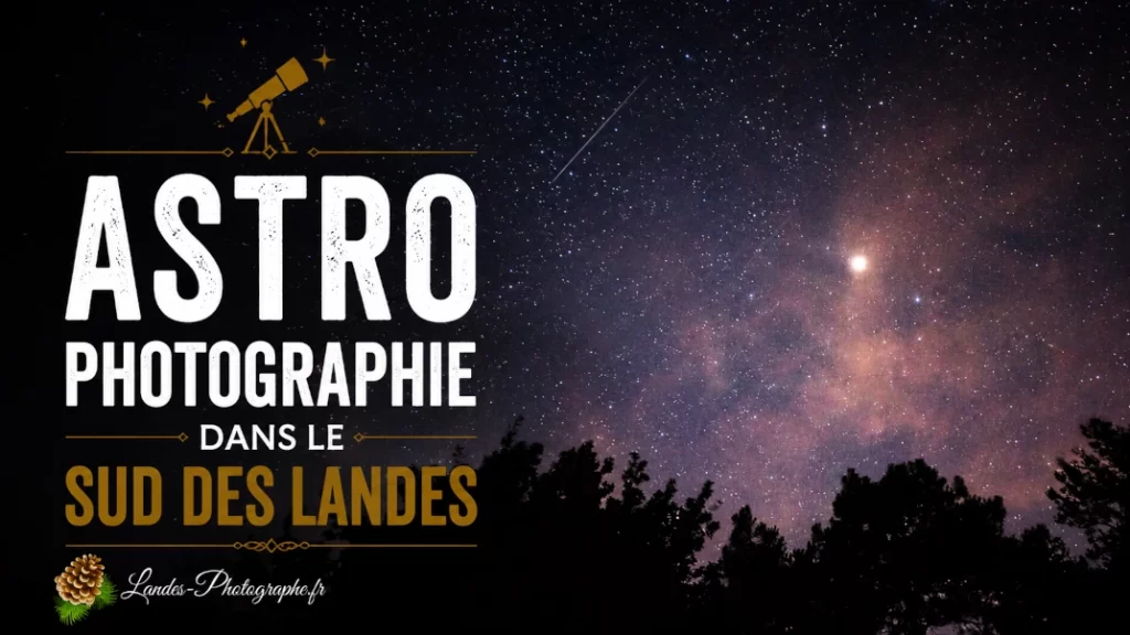 ✨ Astrophotographie dans le sud des Landes