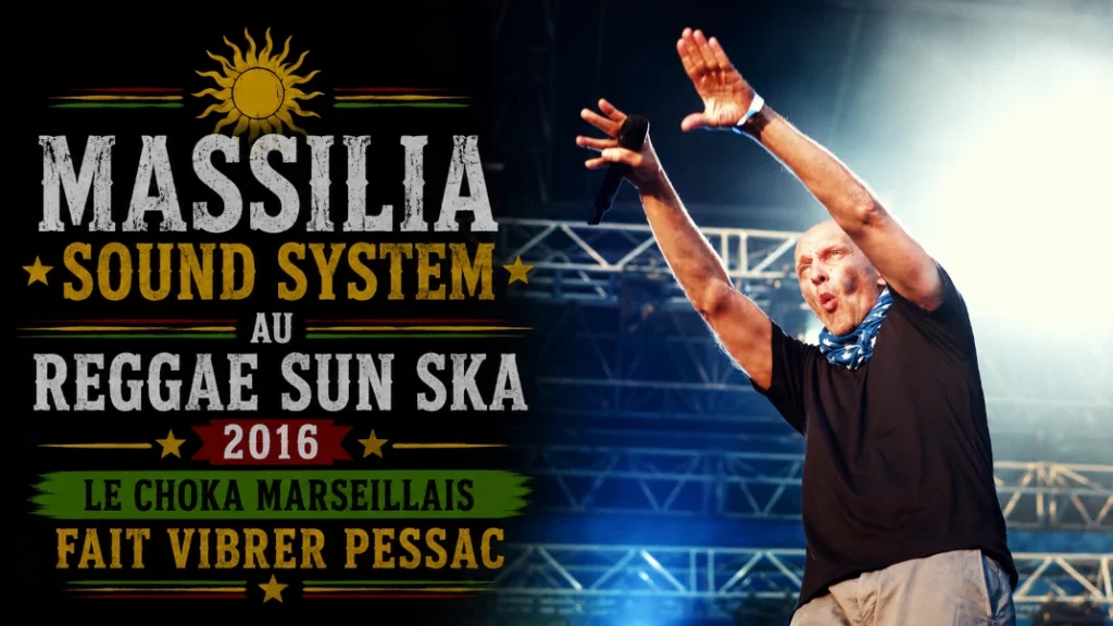 ☀️ Massilia Sound System au Reggae Sun Ska 2016 : Le Choka Marseillais Fait Vibrer Pessac
