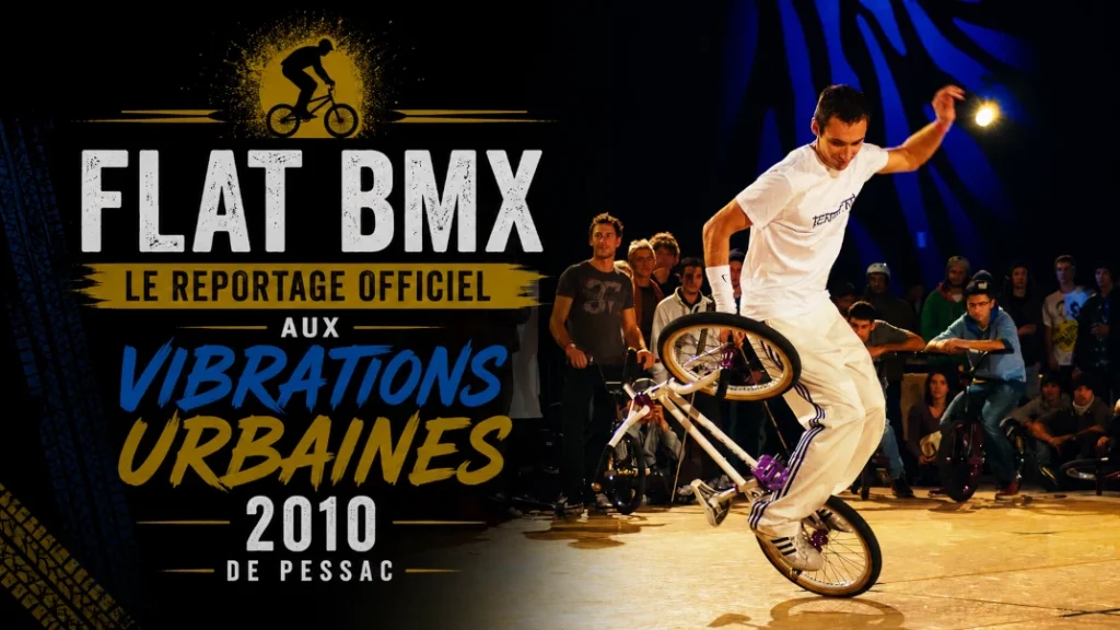 🚲 Flat BMX : Le Reportage Officiel aux Vibrations Urbaines 2010 de Pessac