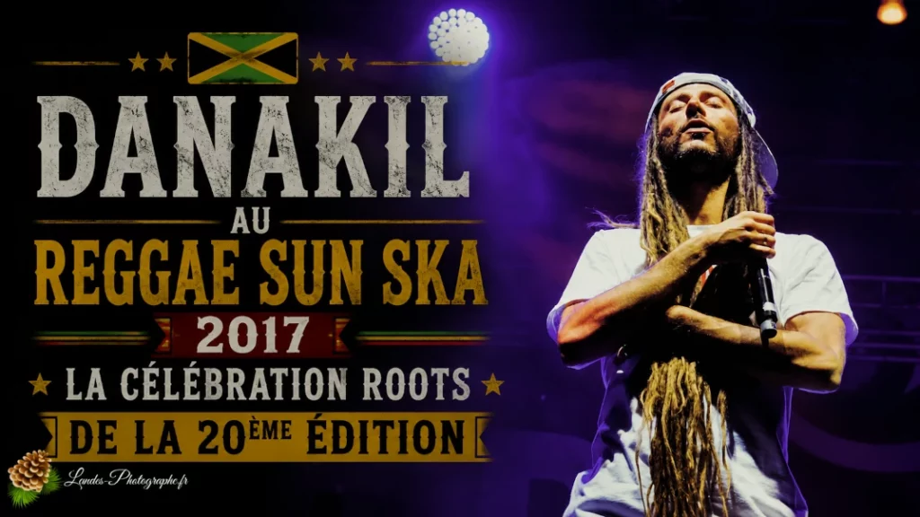 🇯🇲 Danakil au Reggae Sun Ska 2017 : La Célébration Roots de la 20ème Édition