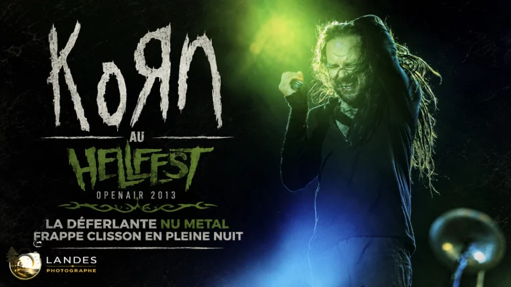 🤘 KoЯn au Hellfest OpenAir 2013 : la déferlante Nu Metal frappe Clisson en pleine nuit
