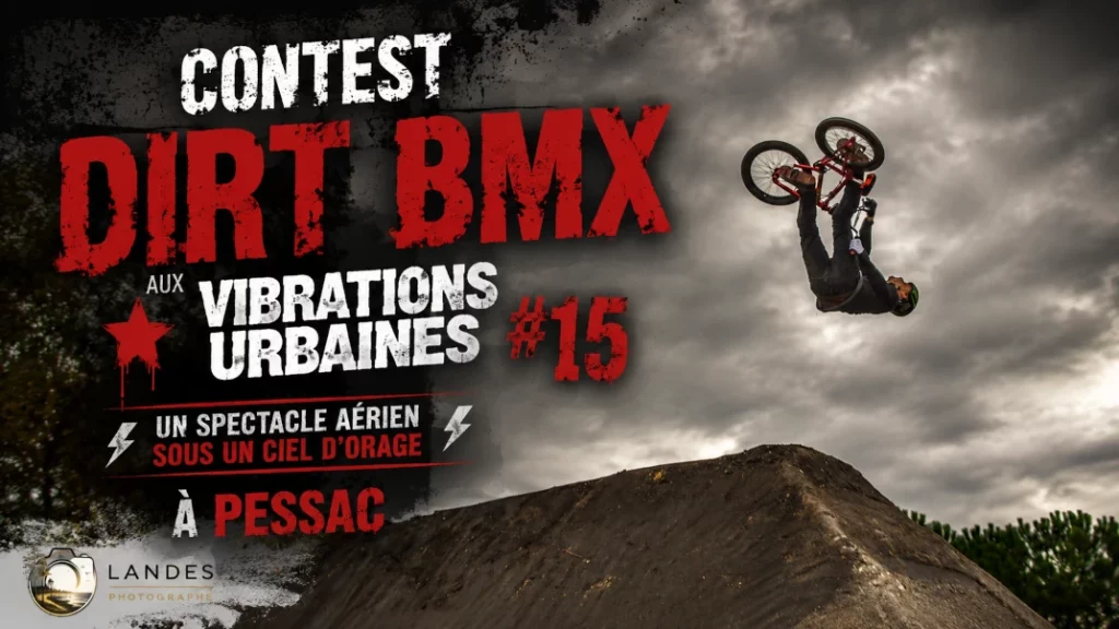 🚴 Contest Dirt BMX aux Vibrations Urbaines #15 : un spectacle aérien sous un ciel d&rsquo;orage à Pessac