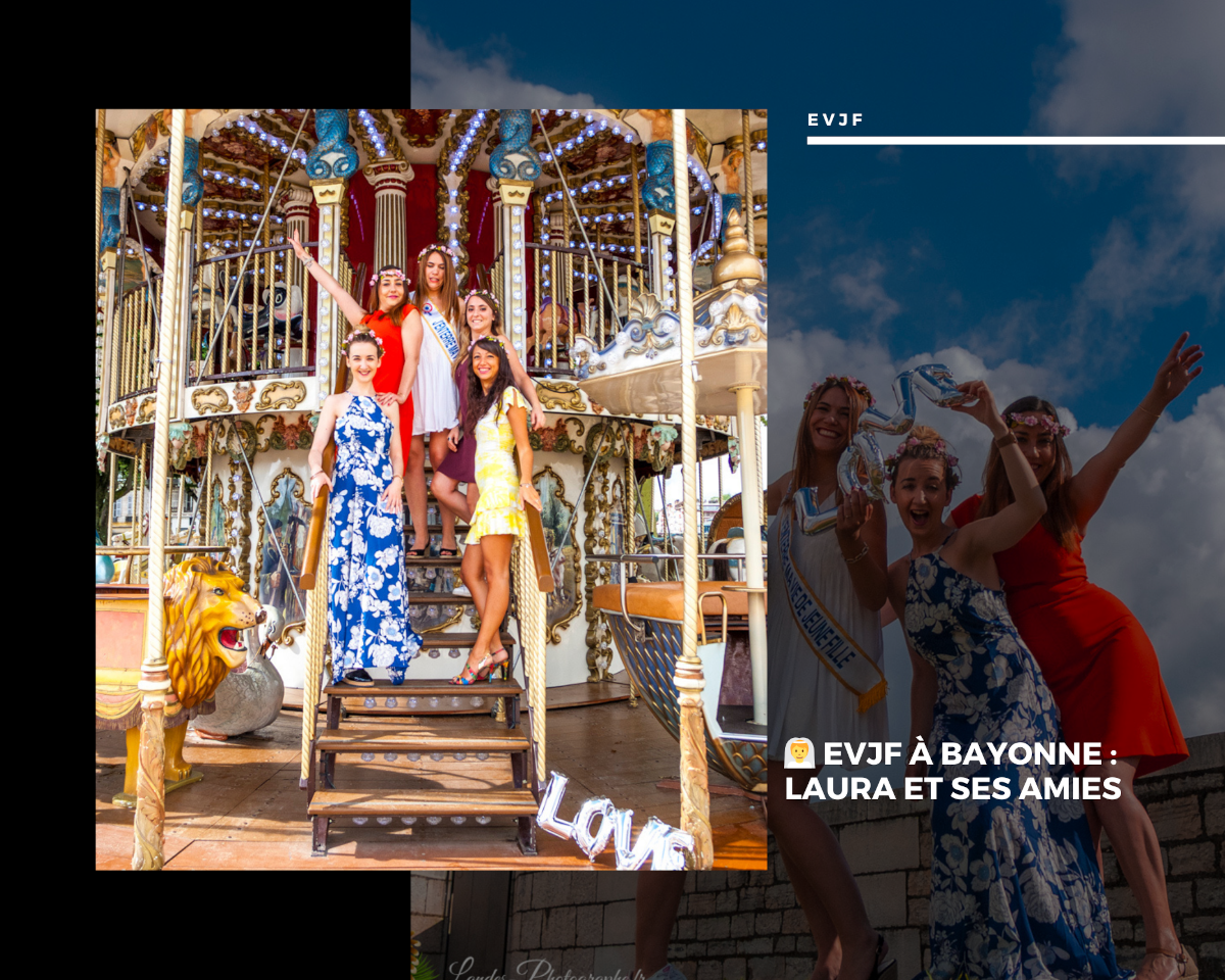 👰 EVJF à Bayonne : Laura et ses Amies