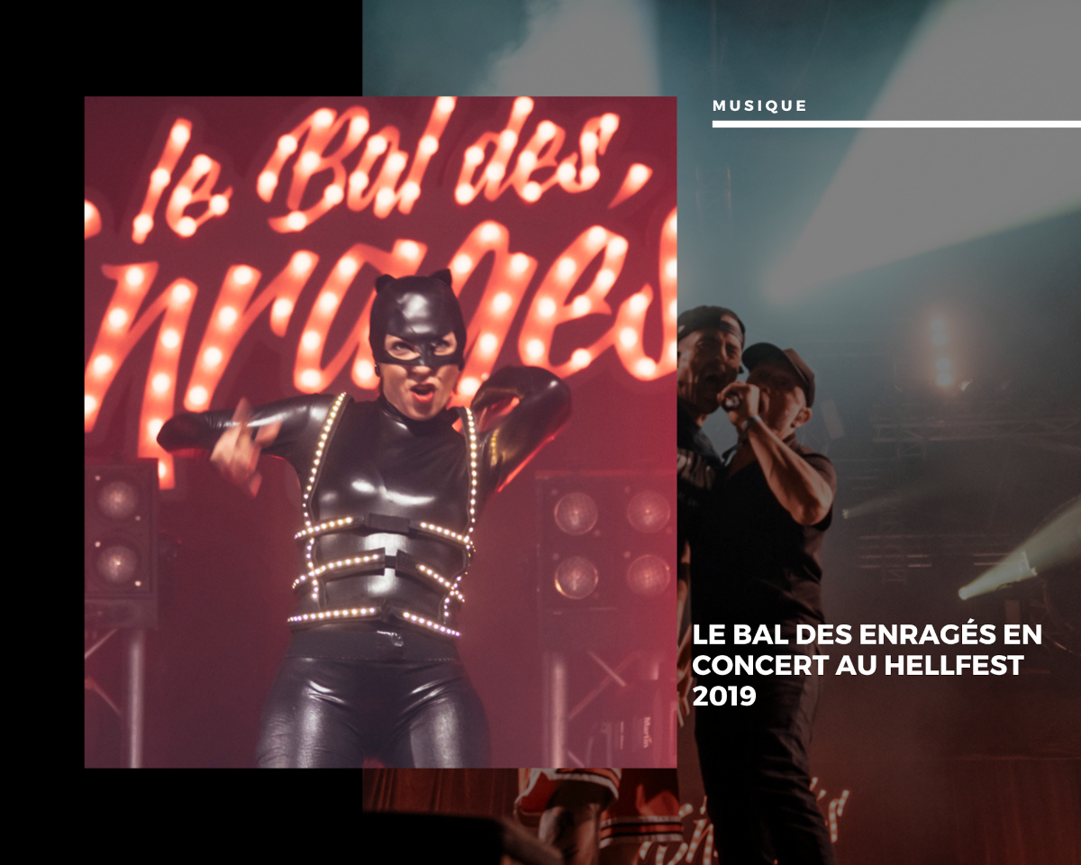 Le Bal des Enragés en concert au Hellfest 2019